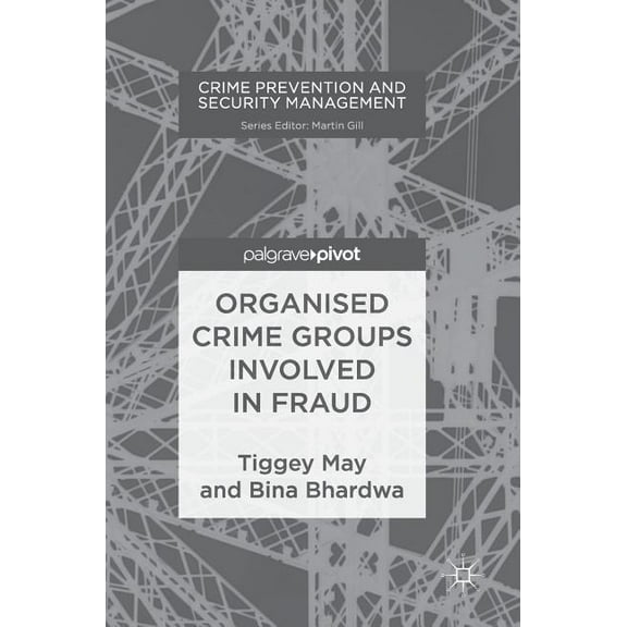 Crime Prevention and Security Management Organised Crime Groups Involved in Fraud, (Hardcover)