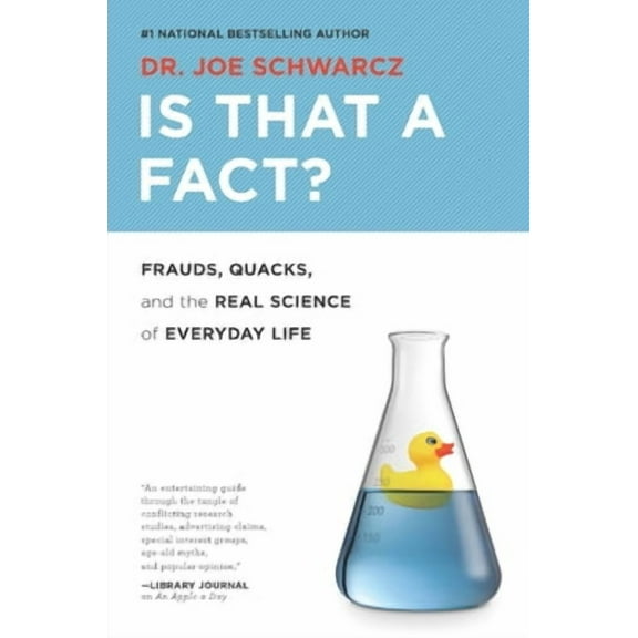 Is That a Fact? : Frauds, Quacks, and the Real Science of Everyday Life (Paperback)