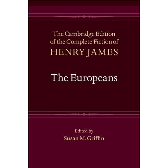 Cambridge Edition of the Complete Fictio The Europeans, (Paperback)