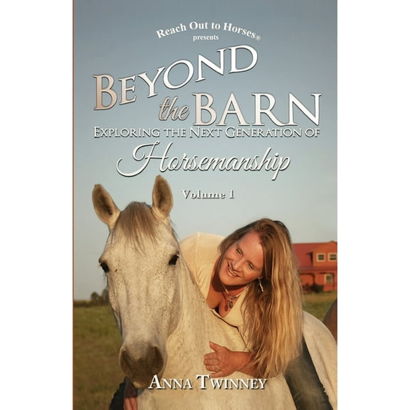 Beyond the Barn: Exploring the Next Generation of Horsemanship, (Paperback)