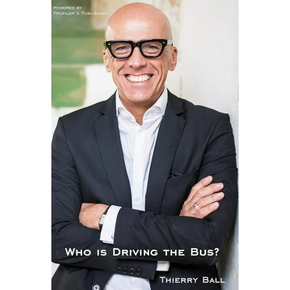 Who is Driving the Bus?: Bewusste Wege zu mehr Selbstverantwortung (Paperback)