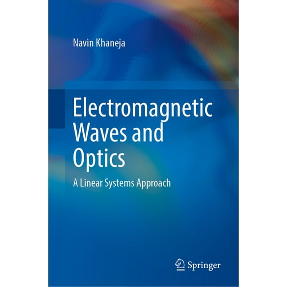 Electromagnetic Waves and Optics: A Linear Systems Approach, (Hardcover)