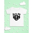 thumbnail image 3 of You're My Hero T-Shirt Infant -Smartprints Designs,  6 Months, 3 of 4