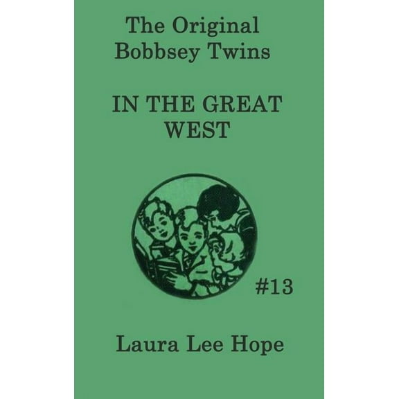 The Bobbsey Twins In the Great West: A Children's Adventure, (Hardcover)