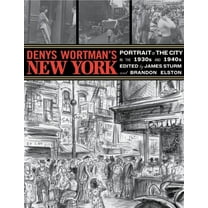 Denys Wortman's New York : Portrait of the City in the 30s and 40s (Paperback)
