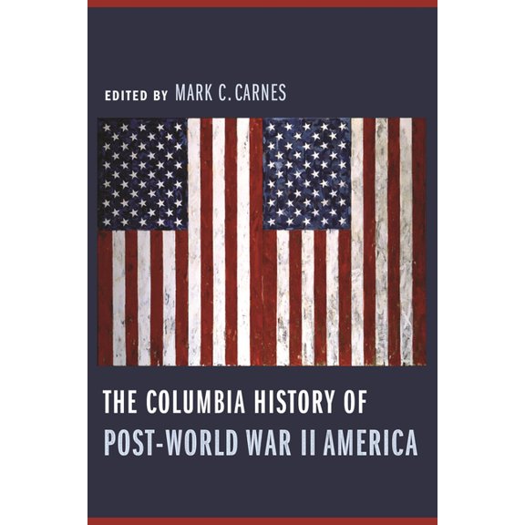 Columbia Guides to American History and  The Columbia History of Post-World War II America, (Paperback)