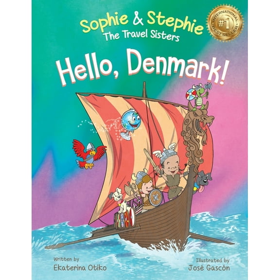 Sophie & Stephie: The Travel Sisters Hello, Denmark!: A Captivating Viking Adventure and Cultural Journey for Curious Kids Ages 4-8, Book 9, (Paperback)