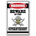 thumbnail image 1 of SignMission, 8" X 12" Plastic Sign, Beware of The Superintendent, 1 of 5