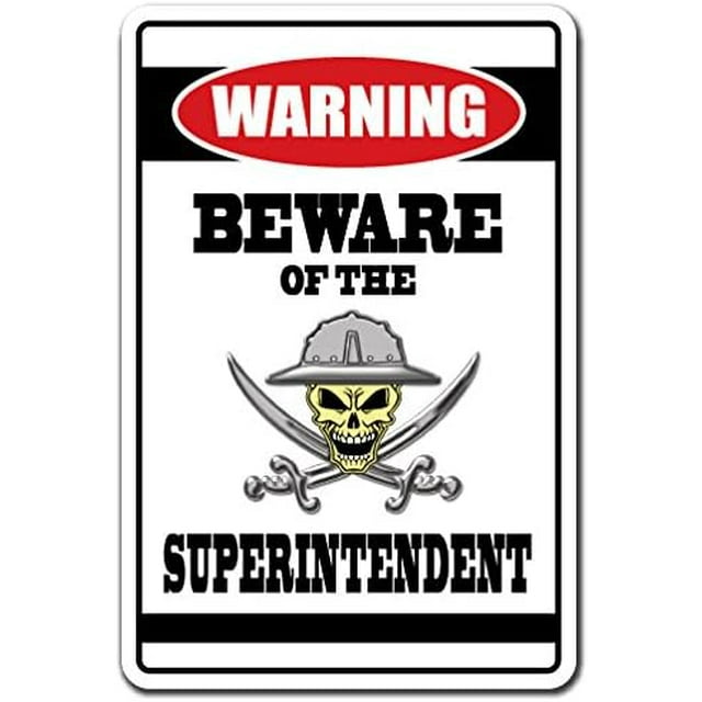 SignMission, 8" X 12" Plastic Sign, Beware of The Superintendent