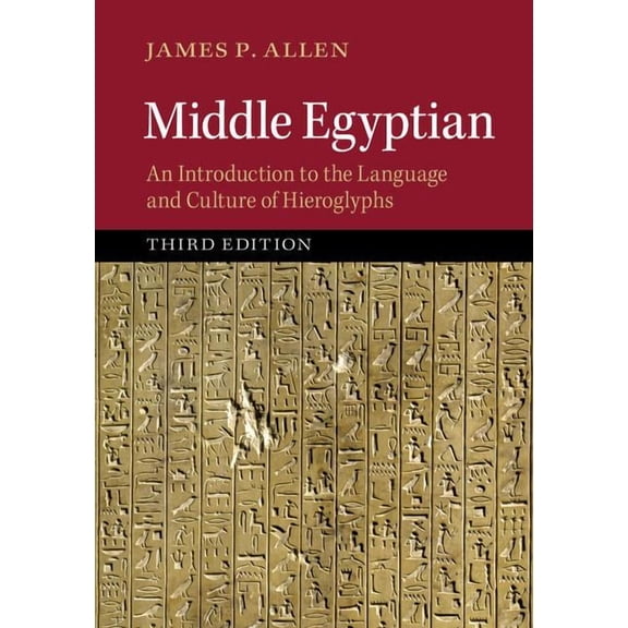 Middle Egyptian: An Introduction to the Language and Culture of Hieroglyphs, (Hardcover)