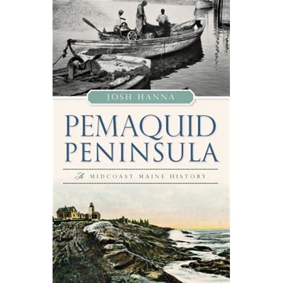Pre-Owned Pemaquid Peninsula: A Midcoast Maine History (Hardcover)