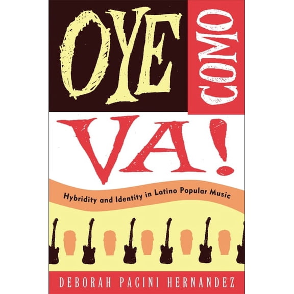 Oye Como Va! : Hybridity and Identity in Latino Popular Music (Paperback)