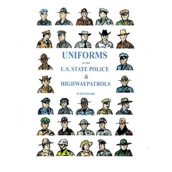 Uniforms of the U.S. State Police & Highway Patrols, (Paperback)