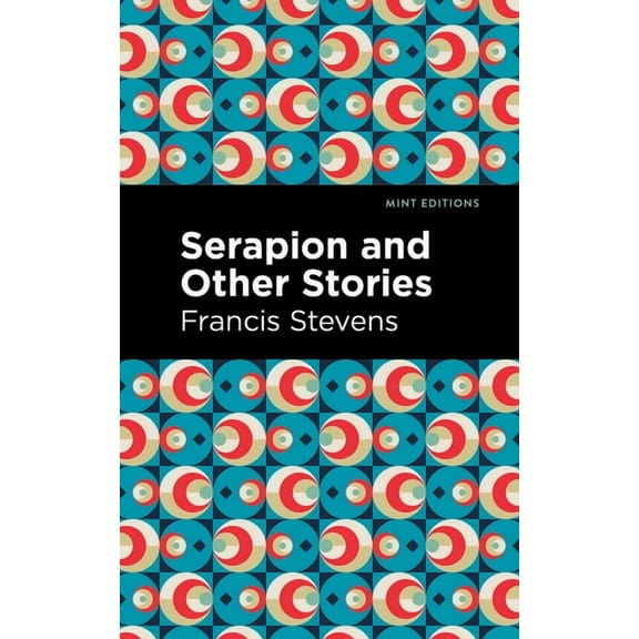 Mint Editions (Fantasy and Fairytale) Serapion and Other Stories, (Hardcover)