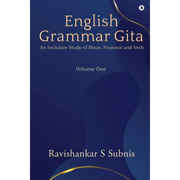 English Grammar Gita: An Inclusive Study of Noun, Pronoun and Verb