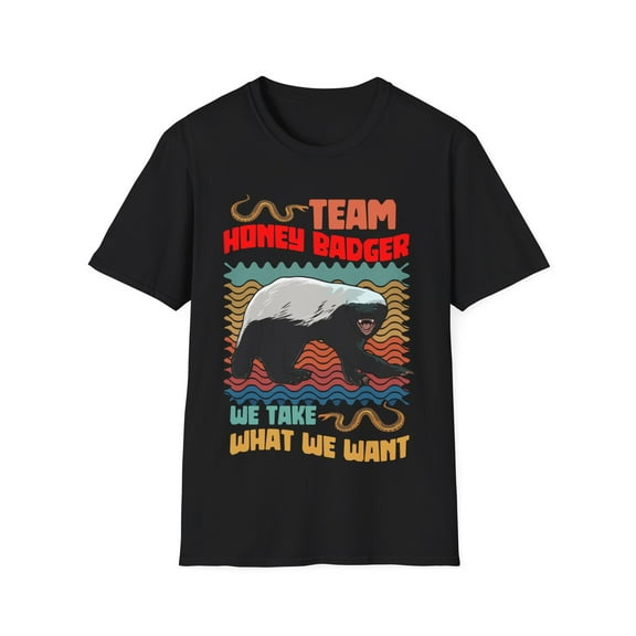 Honey Badger Team We Take What We Want Snake Novelty Unisex T-Shirt