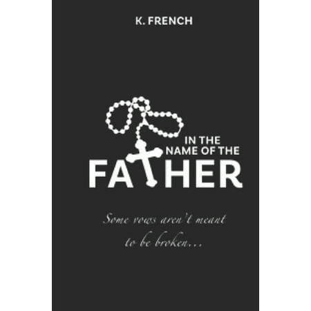 In the Name of the Father : Some vows aren't meant to be broken. (Paperback)