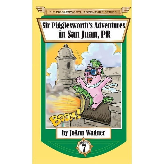 Sir Pigglesworth Adventure Sir Pigglesworth's Adventures in San Juan, PR, Book 7, (Hardcover)
