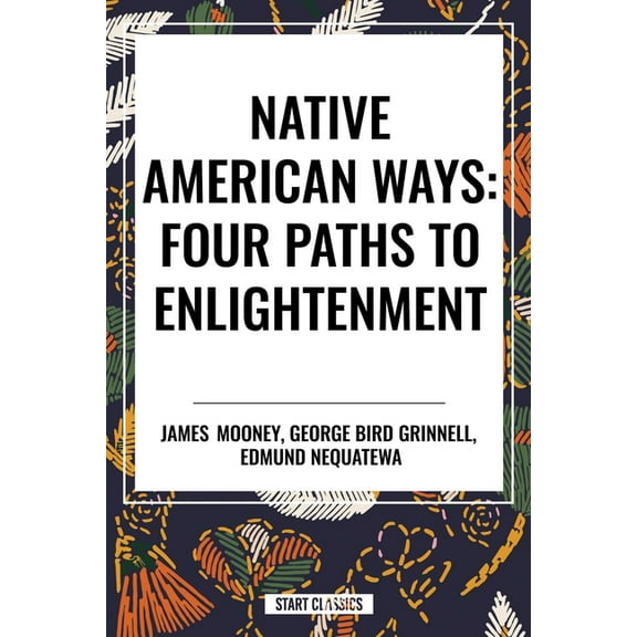 Native American Ways: Four Paths to Enlightenment, (Paperback)