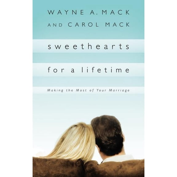 Strength for Life Sweethearts for a Lifetime: Making the Most of Your Marriage, (Paperback)