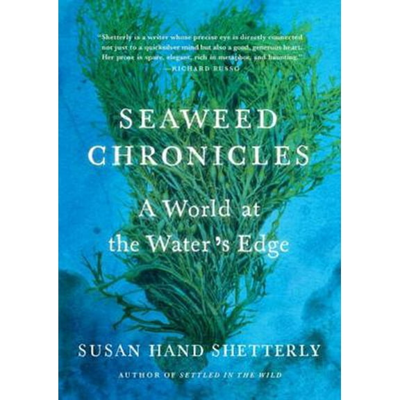 Pre-Owned Seaweed Chronicles: A World at the Water's Edge (Hardcover) 1616205741 9781616205744