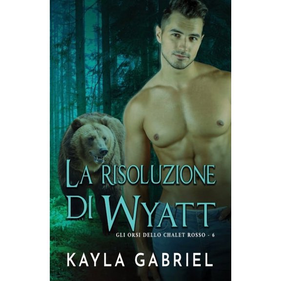 Gli Orsi Dello Chalet La risoluzione di Wyatt: per ipovedenti, Book 6, (Paperback)