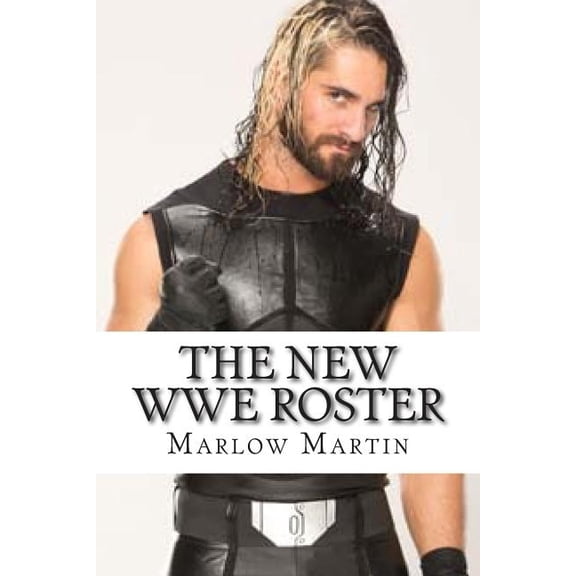 The New WWE Roster: WWE Super Stars 2015 Paperback 1507807686 9781507807682 Marlow J Martin