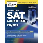 Cracking the SAT Subject Test in Physics, 16th Edition : Everything You Need to Help Score a Perfect 800