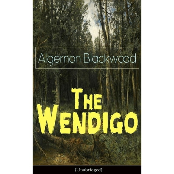 The Wendigo (Unabridged): Horror Classic, (Paperback)