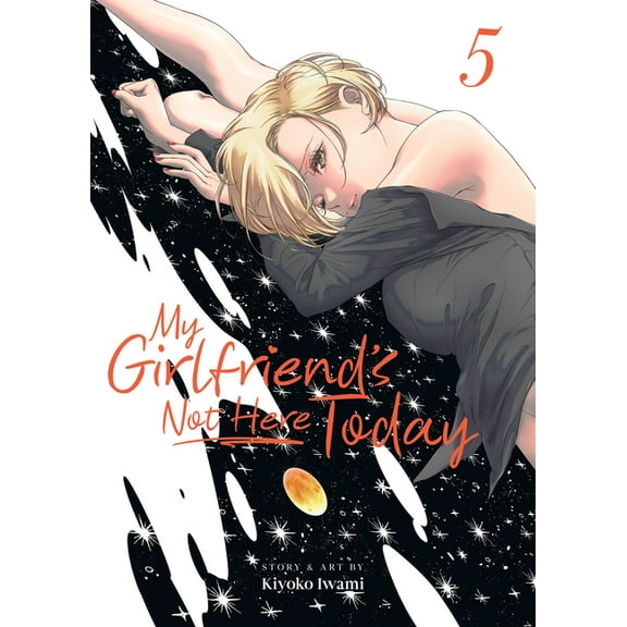 My Girlfriend's Not Here Today My Girlfriend's Not Here Today Vol. 5, (Paperback)