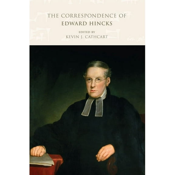 The Collected Works of Norbert Elias: The Correspondence of Edward Hincks: v. 1: 1818-1849 (Series #1) (Hardcover)