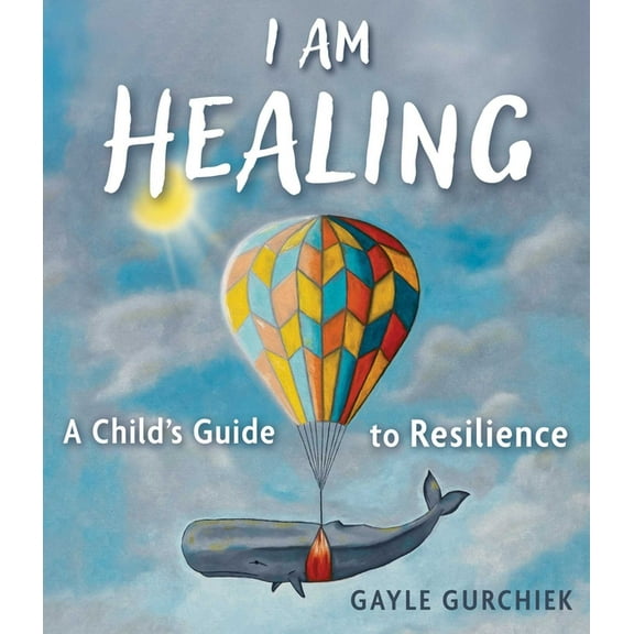 I Am Healing: A Child's Guide to Resilience, (Hardcover)