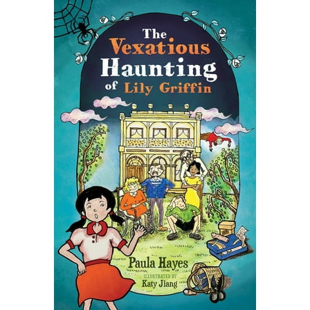 The Vexatious Haunting of Lily Griffin, (Paperback)