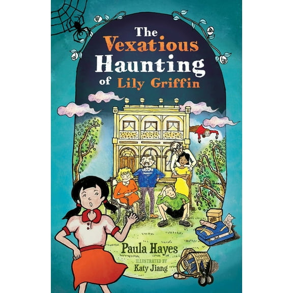 The Vexatious Haunting of Lily Griffin, (Paperback)