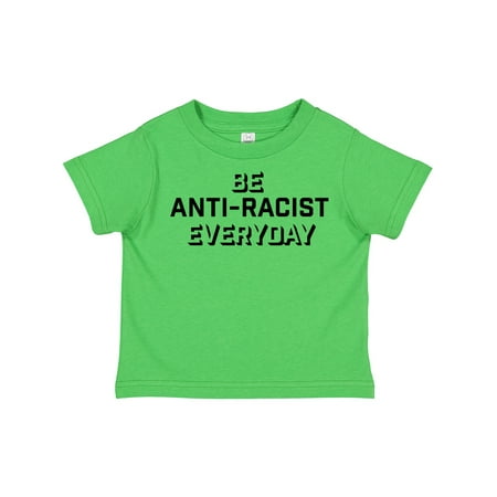 

Inktastic Be Anti-Racist Everyday Gift Toddler Boy or Toddler Girl T-Shirt
