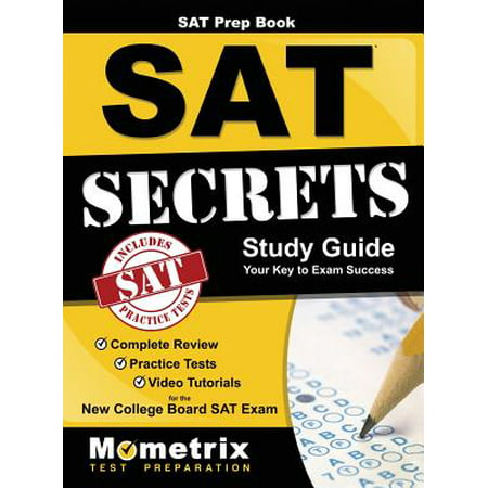 SAT Prep Book: SAT Secrets Study Guide : Complete Review, Practice Tests, Video Tutorials for the New College Board SAT