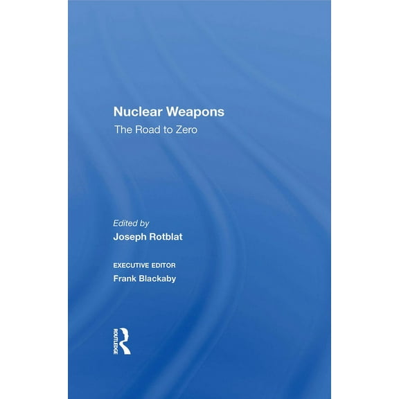 Nuclear Weapons: The Road To Zero, (Paperback)