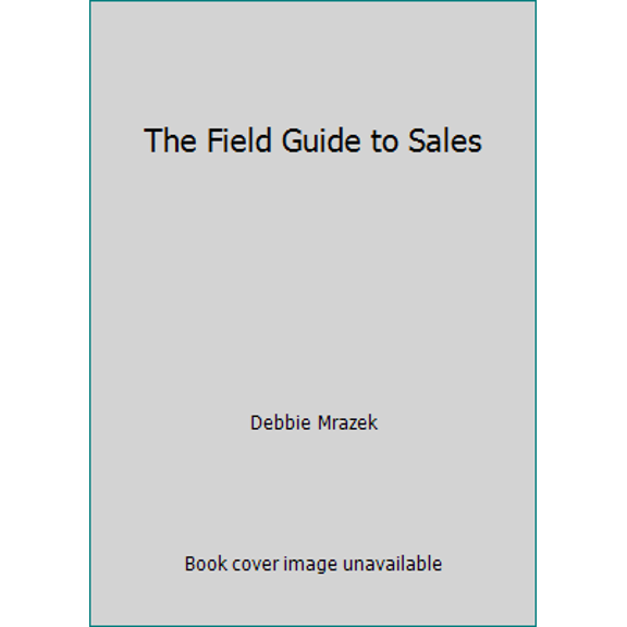 Pre-Owned The Field Guide to Sales (Hardcover) 0980042801 9780980042801