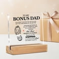 thumbnail image 3 of Bonus Dad Gifts, Thank You Gifts for Bonus Dad Stepdad Step Up Dad, Bonus Dad Gifts for Birthday Christmas Father's Day, to My Bonus Dad Clear Acrylic Sign for Home, 4 x 4 Inches, 3 of 4