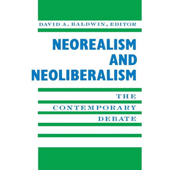 New Directions in World Politics Neorealism and Neoliberalism: The Contemporary Debate, (Paperback)
