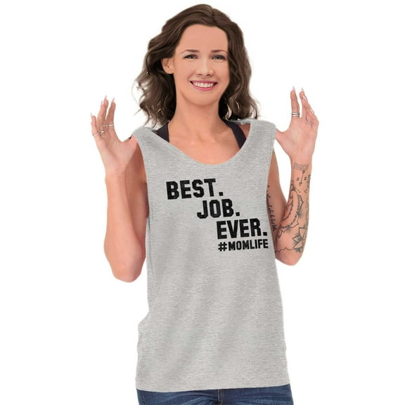Mom Life Best Job Ever Mothers Day Tank Top Tee Shirt Women Brisco Brands S
