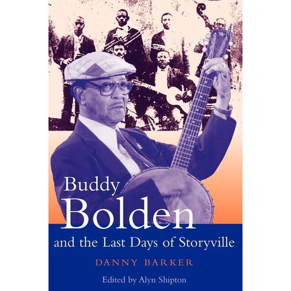 Bayou Jazz Lives Buddy Bolden and the Last Days of Storyville, (Paperback)