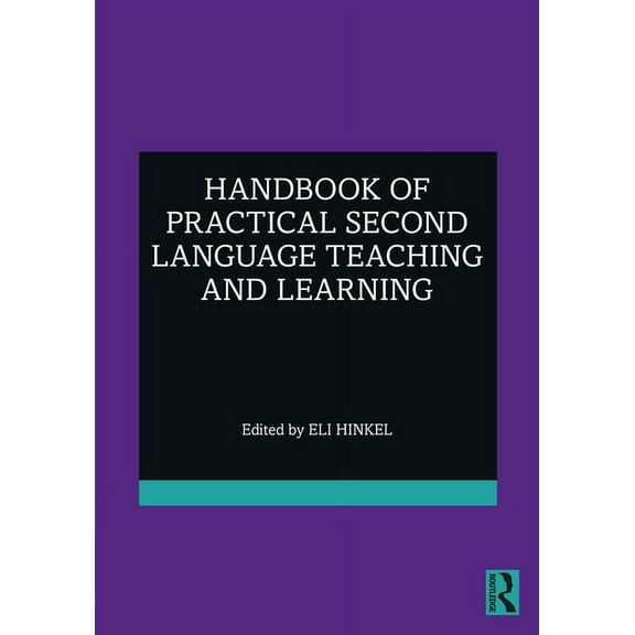 ESL & Applied Linguistics Professional Handbook of Practical Second Language Teaching and Learning, (Paperback)