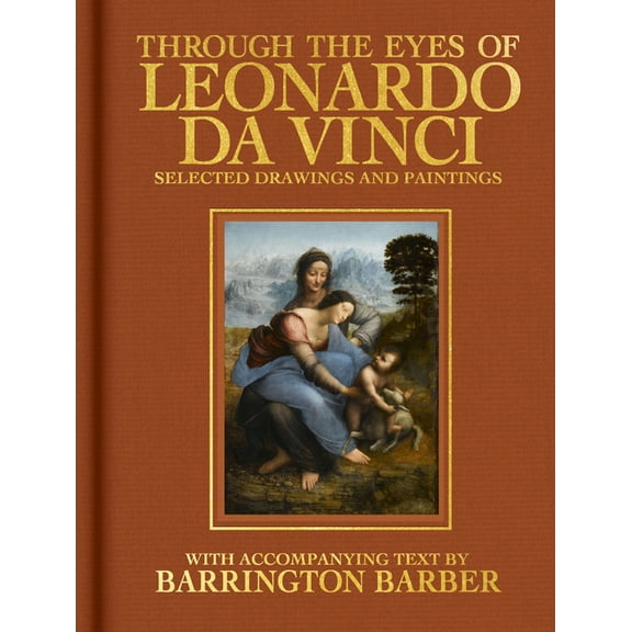 Visionary Artists Through the Eyes of Leonardo Da Vinci: Selected Drawing and Paintings, (Hardcover)
