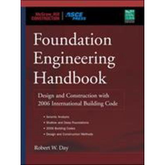 Pre-Owned Foundation Engineering Handbook: Design and Construction with 2006 International Building Code (Hardcover) 0071447695 9780071447690
