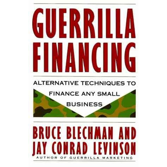 Pre-Owned Guerrilla Financing : Alternative Techniques to Finance Any Small Business, Paperback by Blechman, Bruce Jan; Levinson, Jay Conrad, ISBN 0395522641, ISBN-13 9780395522646