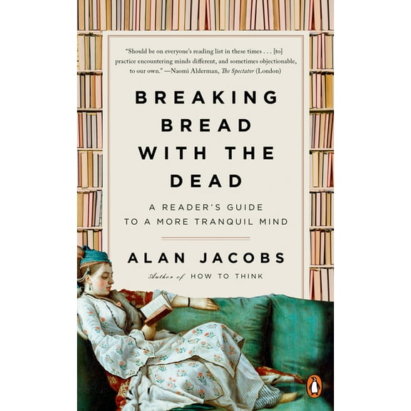 Breaking Bread with the Dead: A Reader's Guide to a More Tranquil Mind, (Paperback)