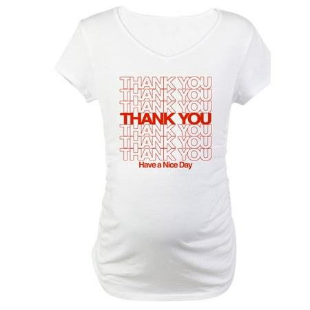 

CafePress - Thank You Have A Nice Day Maternity T Shirt - Cotton Maternity T-shirt Cute & Funny Pregnancy Tee