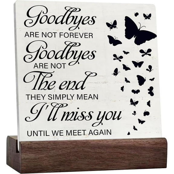 Goodbyes Are Not Forever Sign Wood Desk Sign Decor Memorial Quotes Ceramic Table Sign Home Decorations In Memory Gifts