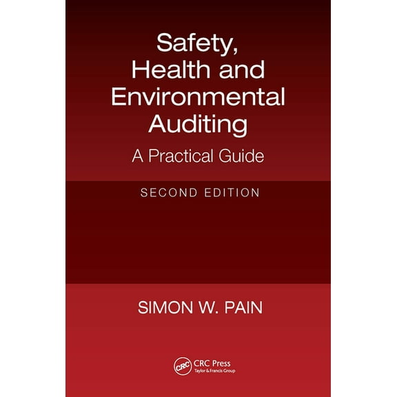Safety, Health and Environmental Auditing: A Practical Guide, Second Edition, (Paperback)